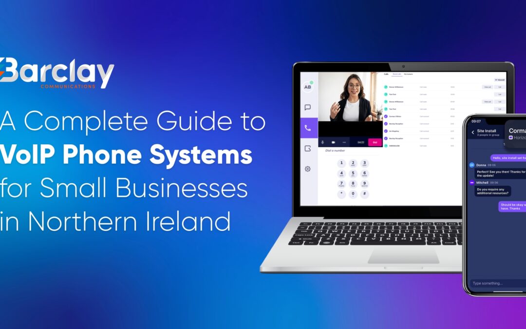 A complete guide to VoIP phone systems for small businesses in Northern Ireland
