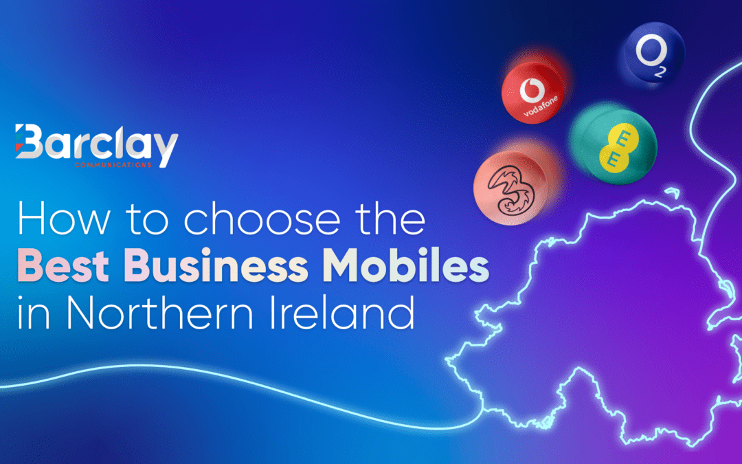How to choose the best business mobile in Northern Ireland: a 2025 guide