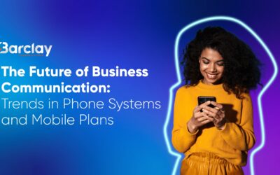 The future of business communication: trends in phone systems and mobile plans